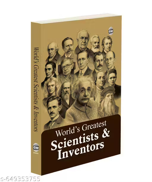 World's Greatest Scientists & Inventors :- greatest scientists biography, iconic inventors story book for adults , inspiring scientist life stories, motivational worlds greatest scientists novel